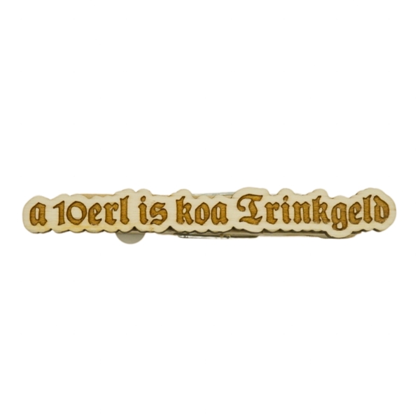 Spruch Glubbal ''a 10erl is koa Trinkgeld'' Kontur